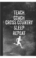 Teach Coach Cross Country Sleep Repeat