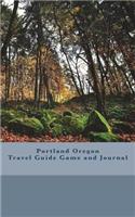 Portland Oregon Travel Guide Game and Journal: Travel Guide Game and Journal(Travel Guide Game and Journal)