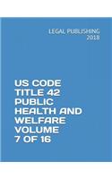 Us Code Title 42 Public Health and Welfare Volume 7 of 16
