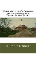 With Methuen's Column on an Ambulance Train: Large Print