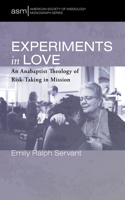 Experiments in Love: (49 American Society of Missiology Monograph)