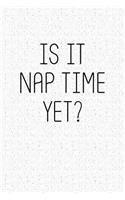 Is It Nap Time Yet?