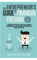 An Entrepreneur's Guide to Financial Freedom (2 Books in 1)