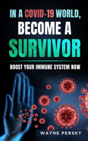 In a Covid-19 World, Become a Survivor