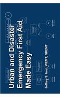Urban and Disaster Emergency First Aid Made Easy