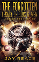 Forgotten Legacy of Gods & Men