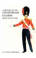 History of the Coldstream Guards from 1815 to 1895