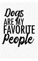 Dogs Are My Favorite People: A 6x9 Inch Matte Softcover Notebook Journal with 120 Blank Lined Pages and an Animal Loving Pet Dog Owner Cover Slogan