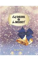 EAT DRINK and be MERRY - Recipe Book