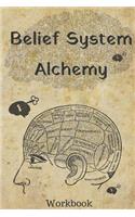 Belief System Alchemy Workbook
