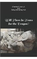 Will There be Tears for the Dragon?