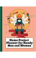 Home Project Planner for Handy Men and Women
