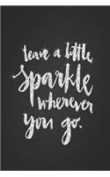 Leave a Little Sparkle Wherever You Go