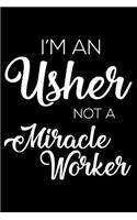 I'm a Usher Not a Miracle Worker