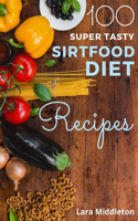 100+ Super Tasty Sirtfood Diet Recipes - 2 Books in 1