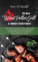 Pit Boss Wood Pellet Grill and Smoker Crash Course