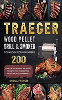 Traeger Wood Pellet Grill And Smoker Cookbook For Beginners