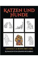 Ausmalen zum Spannungsabbau (Katzen und Hunde): Dieses Buch besteht aus 44 Malblätter, die zum Ausmalen, Einrahmen und/oder Meditieren verwendet werden können: Dieses Buch kann fotokopiert, gedruc(5 Ausmalen Zum Spannungsabbau)