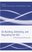 Building, Defending, and Regulating the Self