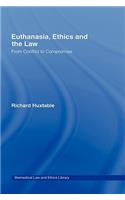 Euthanasia, Ethics and the Law