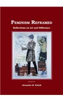 Feminism Reframed: Reflections on Art and Difference