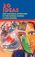 20 Ideas for Teaching Gifted Kids in the Middle School and High School