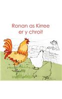 Ronan as Kirree er y chroit