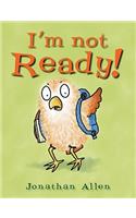 I'm Not Ready!: (Baby Owl)