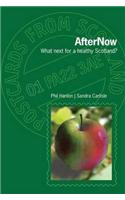 After Now: What Next for a Healthy Scottish Society?. Phil Hanlon, Sandra Carlisle