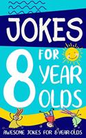 Jokes for 8 Year Olds: Awesome Jokes for 8 Year Olds: Birthday - Christmas Gifts for 8 Year Olds