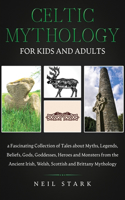 Celtic Mythology for Kids and Adults