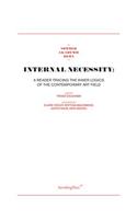 Internal Necessity – A Reader Tracing the Inner Logics of the Contemporary Art Field
