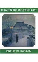 Between the Floating Mist: Poems of Ryokan(Companions for the Journey)