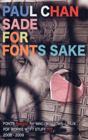 Paul Chan: Sade for Fonts Sake