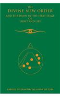 Divine New Order and the Dawn of the First Stage of Light and Life