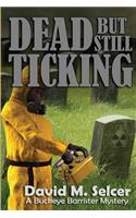 Dead But Still Ticking: A Buckeye Barrister Mystery(English)
