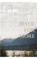I Am Made for More