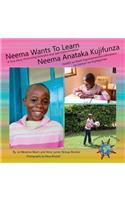 Neema Wants To Learn/ Neema Anataka Kujifunza: (Finding My World)