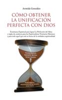 Cómo Obtener La Unificación Perfecta Con Dios
