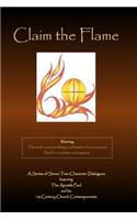 Claim the Flame: A Series of Seven Two-Character Dialogues featuring The Apostle Paul and his 1st Century Church Contemporaries