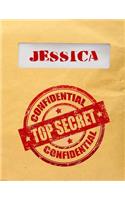Jessica Top Secret Confidential: Composition Notebook For Girls