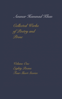 The Collected Works of Ammar Hammad Khan (Volume One)