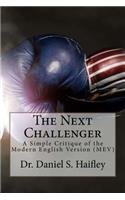 Next Challenger: A simple critique of the Modern English Version (MEV)