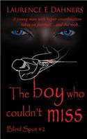 The Boy Who Couldn't Miss (Blind Spot #2)