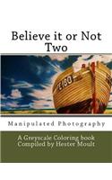 Believe it or not - Manipulated Photography: Volume Two(2 Believe It or Not - Manipulated Photography)