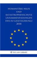 Humanitäre Hilfe und Katastrophenschutz (Zusammenfassungen der EU-Gesetzgebung) 2018