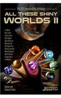 All These Shiny Worlds II