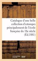 Catalogue d'Une Belle Collection d'Estampes Principalement de l'École Française Du Xviiie