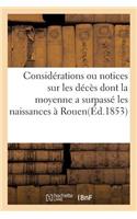 Considérations Ou Notices Sur Les Décès Dont La Moyenne a Surpassé Les Naissances À Rouen,