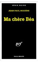 Ma Chere Bea: (A49505 Serie Noire 1)